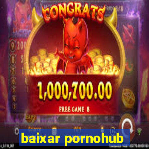 baixar pornohub